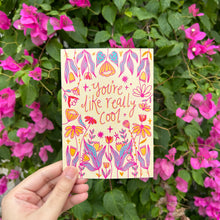 Load image into Gallery viewer, You're Like Really Cool Card