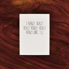Load image into Gallery viewer, I Really Really Like You Card