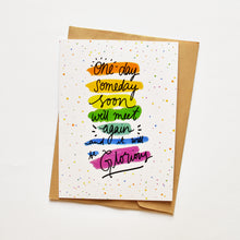 Load image into Gallery viewer, One Day, Some Day Card