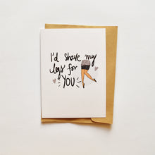 Load image into Gallery viewer, Shave for You Card