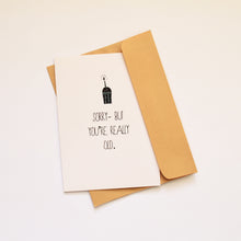 Load image into Gallery viewer, You're Really Old Card