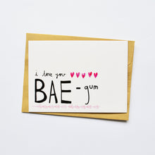 Load image into Gallery viewer, I Love You Baegum Card