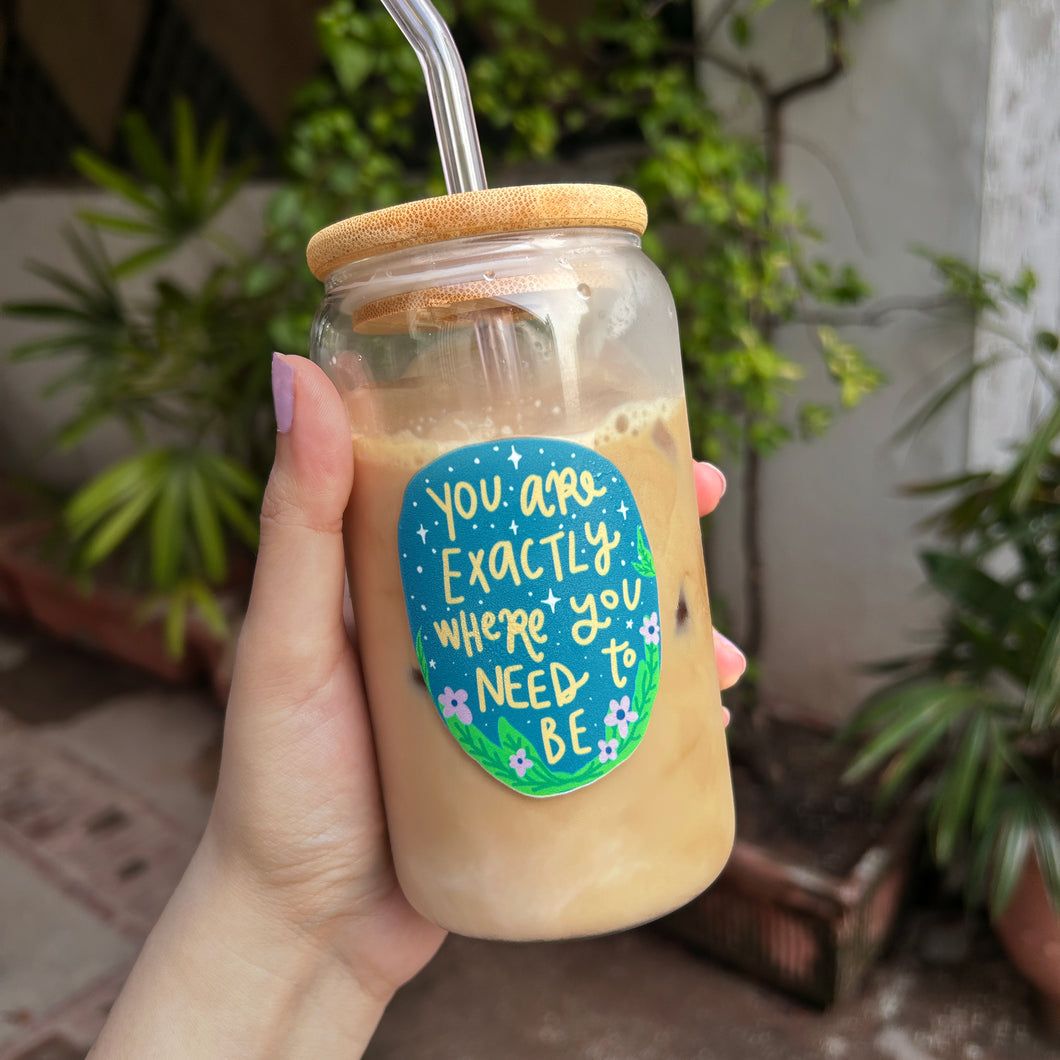 Exactly Where You Need to Be Glass Tumbler