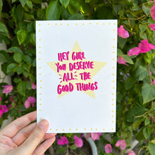 Load image into Gallery viewer, Hey Girl You Deserve the Best Card
