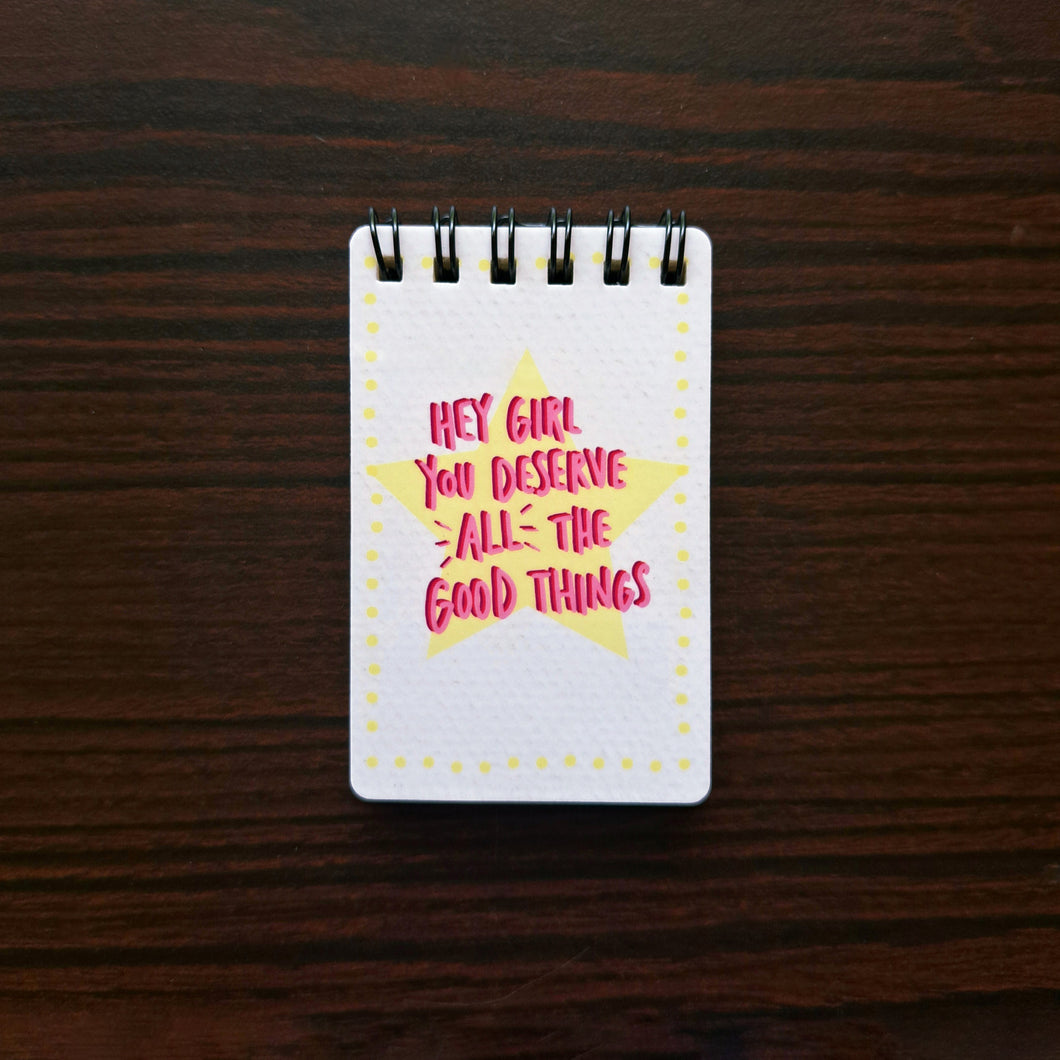 Hey Girl You Deserve Mini Notepad