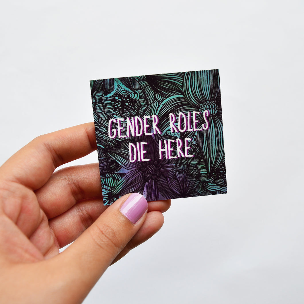 Gender Roles Die Here Magnet